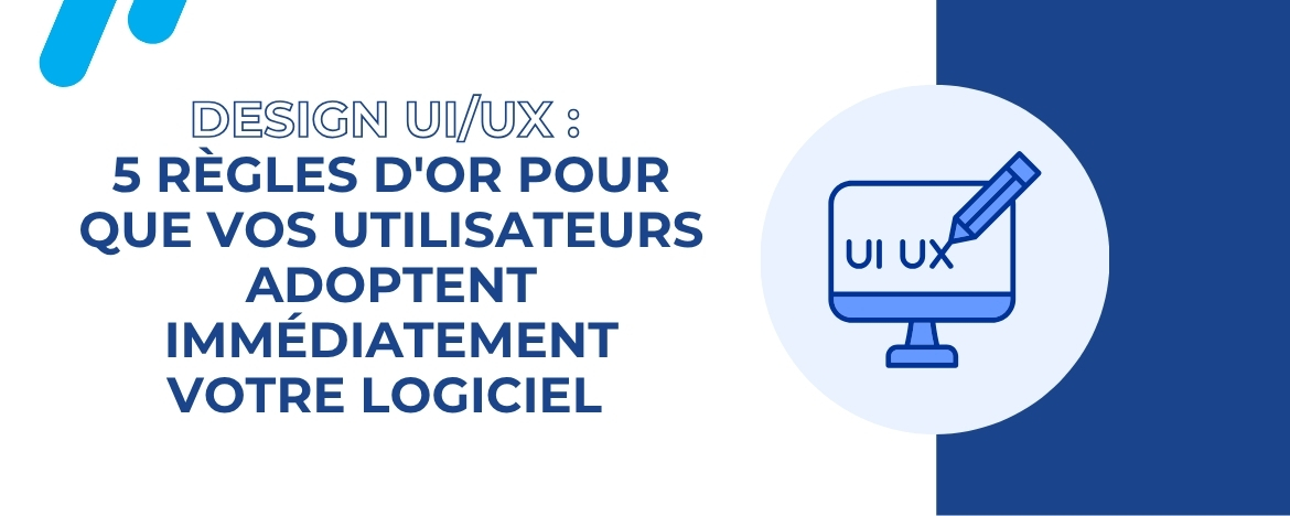 Bannière illustrant les 5 règles d'or du Design UI/UX pour favoriser l'adoption immédiate d'un logiciel par ses utilisateurs, avec un icône d'écran d'ordinateur.